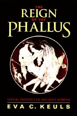 the reign of the phallus sexual politics in ancient athens Guys favorite sexual positions